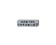 “How You Throwin?” Patch